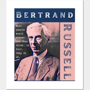 Bertrand Russell quote: Most people would sooner die than think; in fact they do so. Posters and Art